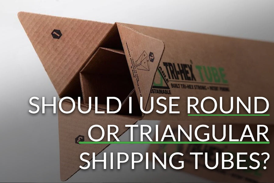 Should I use round or triangular shipping tubes?